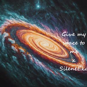 Give my space to me (Explicit)