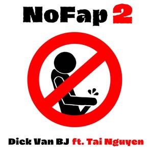 NoFap 2 (feat. Tai Nguyen) (Explicit)