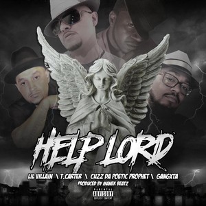 Help Lord(feat. Lil Villain, Cuzz da Poetic Prophet, T. Carter & Gangxta)