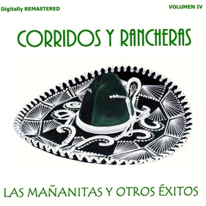 Corridos y Rancheras, Vol. 4 - Las Mañanitas y Otros Éxitos (Remastered)