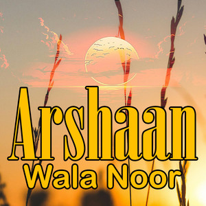 Arshaan Wala Noor