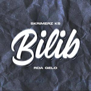 BILIB (feat. Skrimerz K5 & RDA GELO)