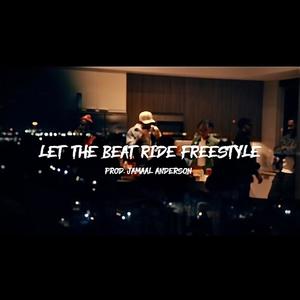 Let The Beat Ride (Freestyle) [Explicit]