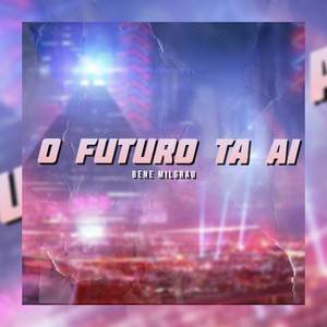 O Futuro Ta Ai (Explicit)