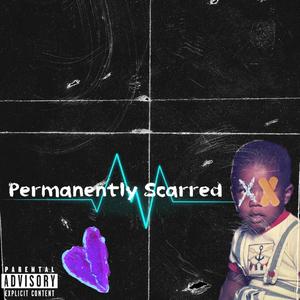 Permanently Scarred (Explicit)