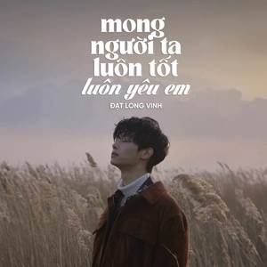 Mong Người Ta Luôn Tốt Luôn Yêu Em (Ballad Ver.)