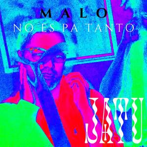 No es pa tanto (feat. Malo) (Remix)