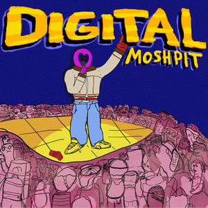 Digital Moshpit (Episode 1) [Explicit]