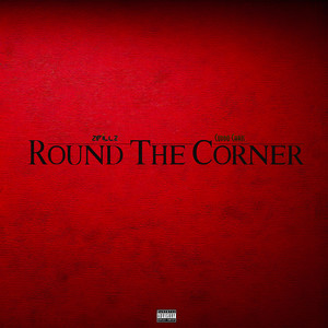 Round the Corner (Explicit)