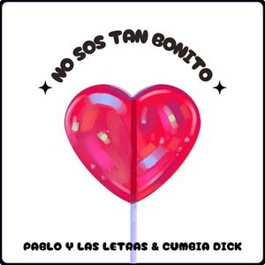 No sos tan bonito (feat. Cumbia Dick) [Versión Cumbia]