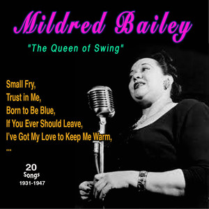 Mildred Bailey - The Queen of Swing (20 Songs: 1931-1947)