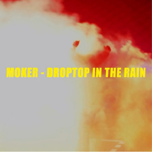 Droptop In The Rain (Explicit)