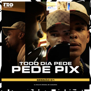 Todo Dia Pede Pix - Sessão 01 (Explicit)