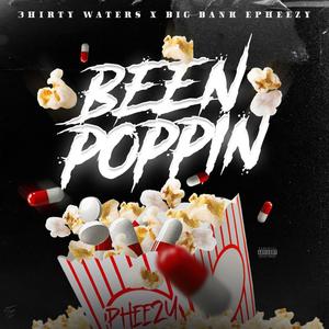 Been Poppin (feat. 3Hirty) (Explicit)