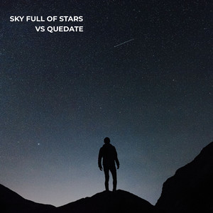 Sky Full Of Stars Vs Quedate (Remix)