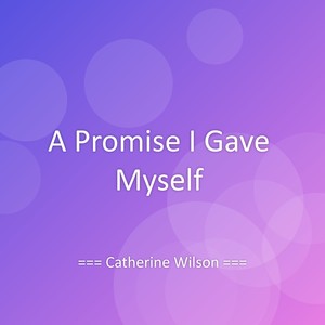 A Promise I Gave Myself