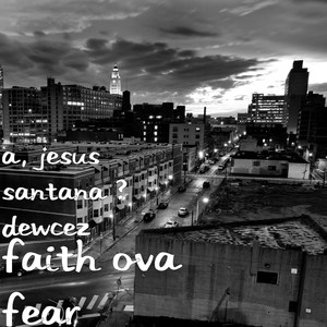 Faith Ova Fear (Explicit)