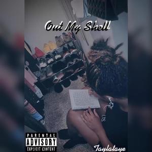 Out My Shell (Explicit)