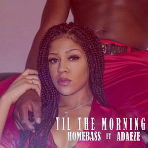 Til the Morning (feat. Adaeze) (Explicit)