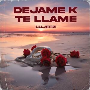 Déjame k te llame (Explicit)