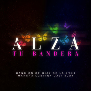 Alza Tu Bandera (Canción Oficial de la XVIII Marcha LGBTIQ+ Cali 2024)