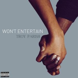 WON'T ENTERTAIN (Explicit)