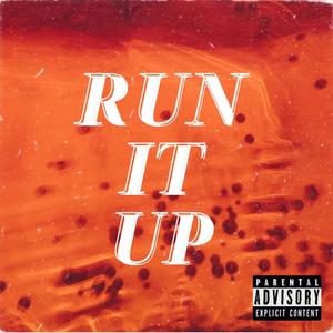 Run It Up (Explicit)