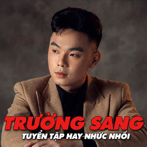 Tuyển Tập Nhạc Hay Nhức Nhối Của Quán Quân Trường Sang