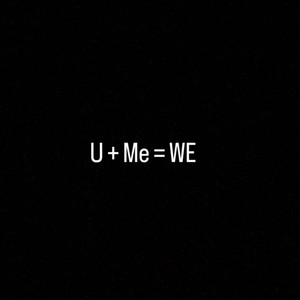 U + Me = We (Explicit)