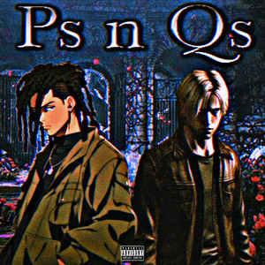 Ps n Qs (Explicit)