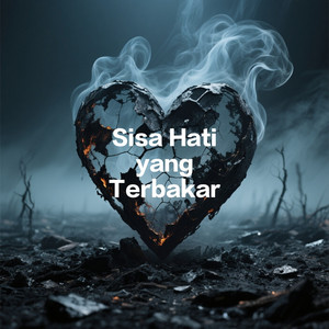 Sisa Hati yang Terbakar