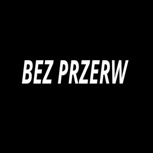 Bez Przerw (Explicit)