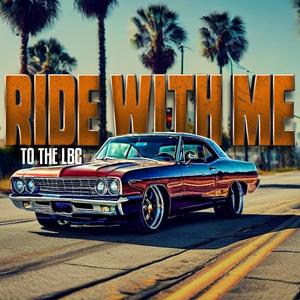 "Ride Wit' Me" (To The LBC) (feat. Chad Bishop) [Explicit]