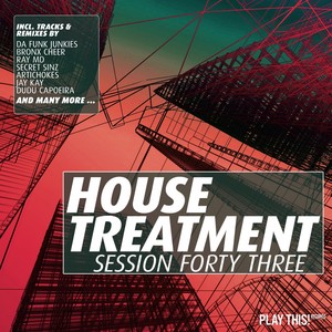 House Treatment - Session Forty Three