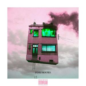 Pink Houses (Explicit)