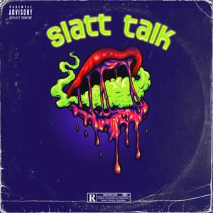 Slatt Talk (Explicit)