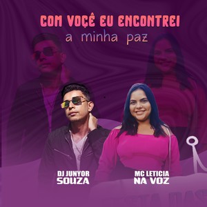 COM VOÇÊ EU ENCONTREI A MINHA PAZ