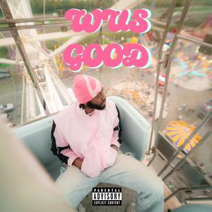 Wus Good (Explicit)