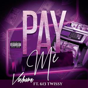 Pay Me (feat. 613 Twissy) (Explicit)