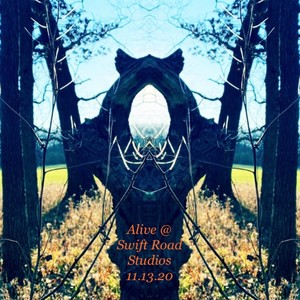 Alive @ Swift Road Studios 11.13.20