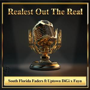 Realest Out The Real (feat. Uptown DiGi & Fayn) [Explicit]