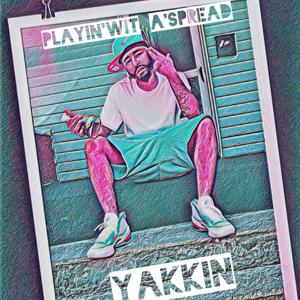 Yakkin (Explicit)