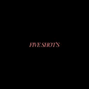 Five Shot's