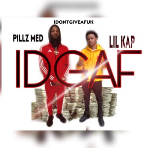 IDGAF (feat. LIL KAP) (Explicit)