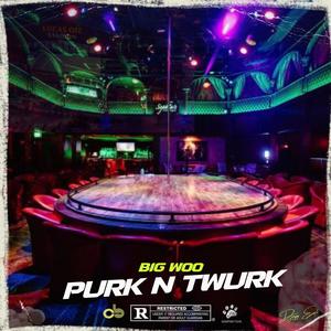 PURK N TRURK (Explicit)