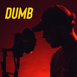 Dumb (Explicit)