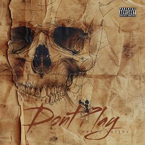 Don't Play (feat. Geekay & Keltec) (Explicit)