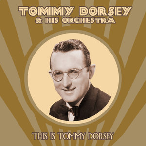 This Is Tommy Dorsey