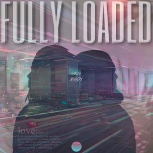 Fully Loaded (feat. BIG DY) (Explicit)