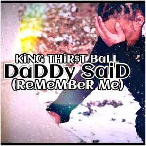 Daddy Said (Remember Me) [Explicit]